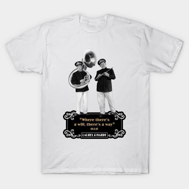 Laurel & Hardy Quotes: “Where There’s A Will, There's A Way” T-Shirt by PLAYDIGITAL2020